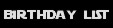 The Slackers Birthday list
